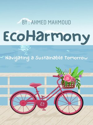 cover image of EcoHarmony Navigating a Sustainable Tomorrow